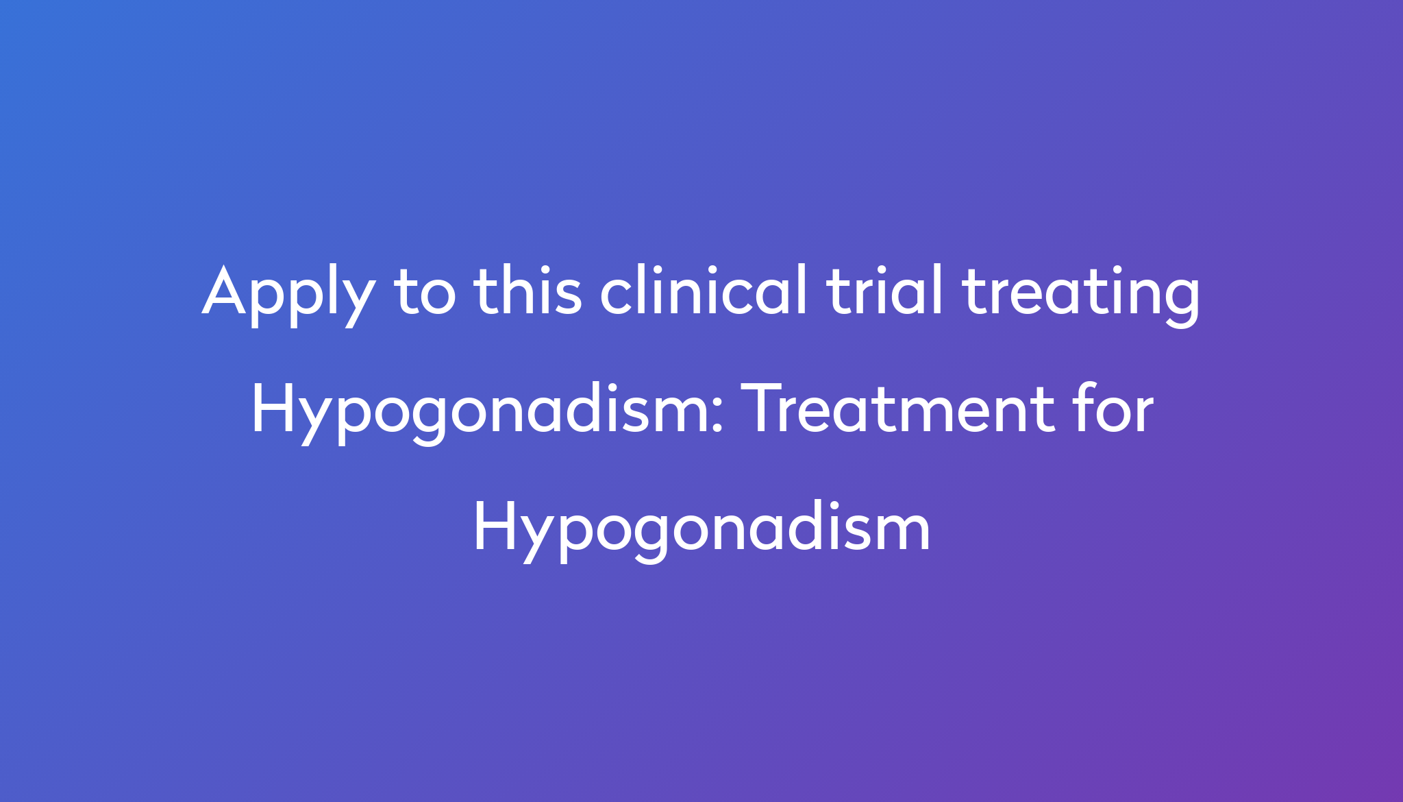 treatment-for-hypogonadism-clinical-trial-2022-power